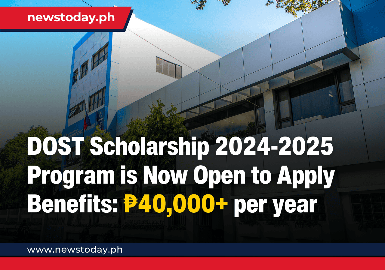 DOST Scholarship 20242025 How to Apply News Today Philippines